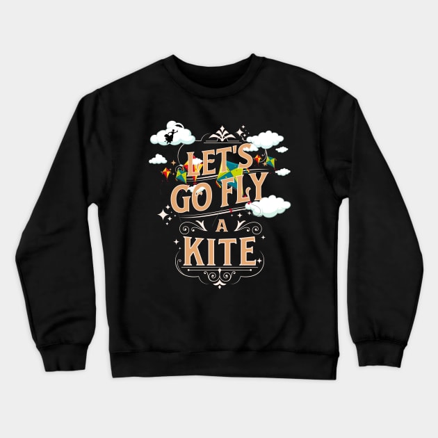 Let's go Fly a Kite Mary Poppins Crewneck Sweatshirt by Joaddo